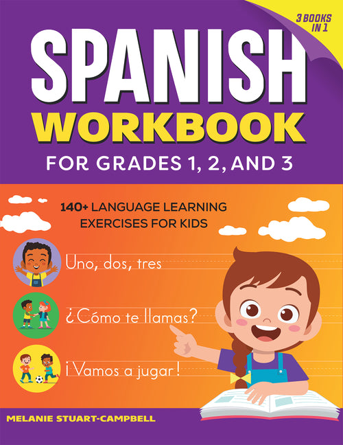 Spanish Workbook for Grades 1, 2, and 3: 140+ Language Learning Exercises for Kids Ages 6-9 - Ingram