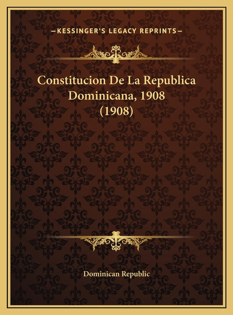 Constitucion De La Republica Dominicana, 1908 (1908) - Ingram
