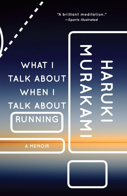 What I Talk About When I Talk About Running: A Memoir - Ingram