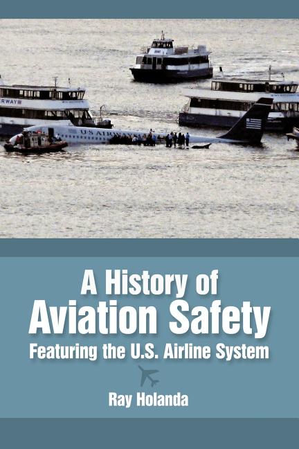 History of Aviation Safety: Featuring the U.S. Airline System - Ingram