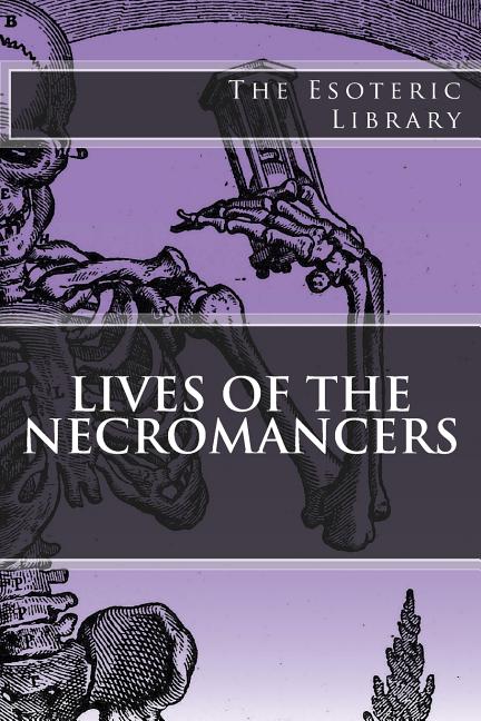 Esoteric Library: Lives of the Necromancers - Ingram