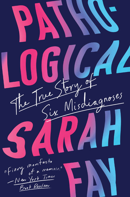 Pathological: The True Story of Six Misdiagnoses - Ingram