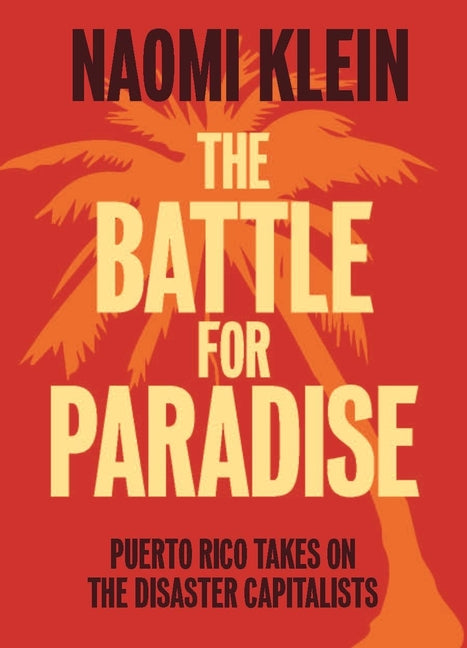 Battle for Paradise: Puerto Rico Takes on the Disaster Capitalists - Ingram
