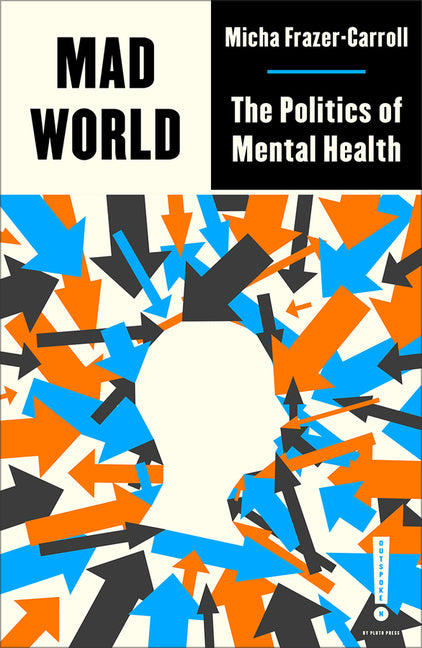 Mad World: The Politics of Mental Health - Ingram