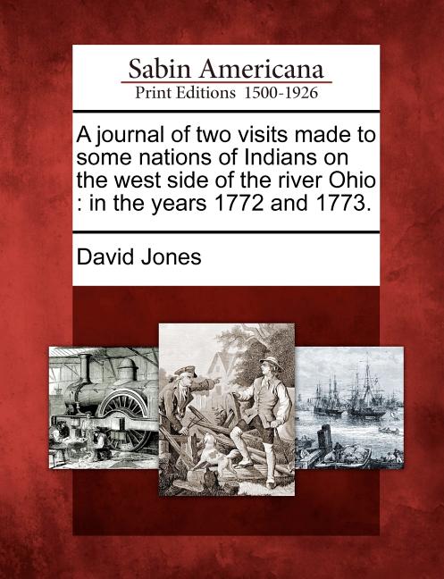 Journal of Two Visits Made to Some Nations of Indians on the West Side of the River Ohio: In the Years 1772 and 1773. - Ingram
