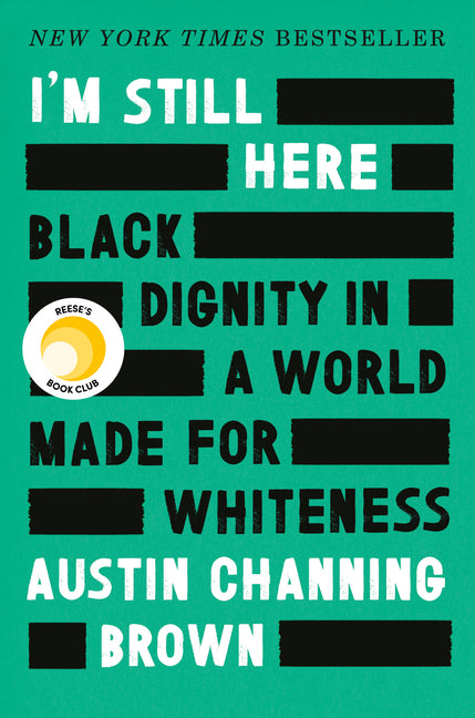 I'm Still Here: Reese's Book Club: Black Dignity in a World Made for Whiteness - Ingram