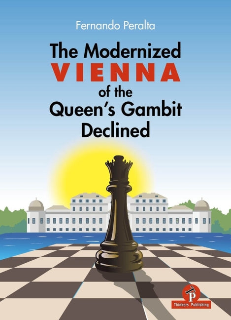 Modernized Vienna of the Queen's Gambit Declined: A Complete Opening Repertoire for Black Featuring del Rio's 5...B5!? - Ingram