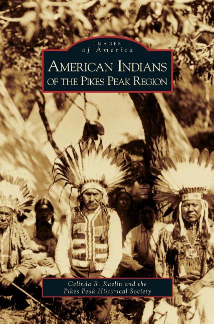 American Indians of the Pikes Peak Region - Ingram