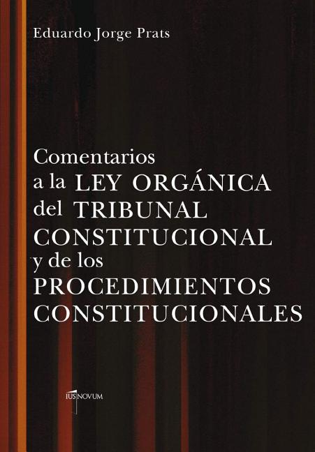 Comentarios a la Ley Organica del Tribunal Constitucional Y de Los Procedimientos Constitucionales - Ingram