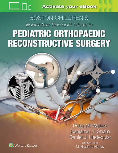 Boston Children's Illustrated Tips and Tricks in Pediatric Orthopaedic Reconstructive Surgery - Ingram