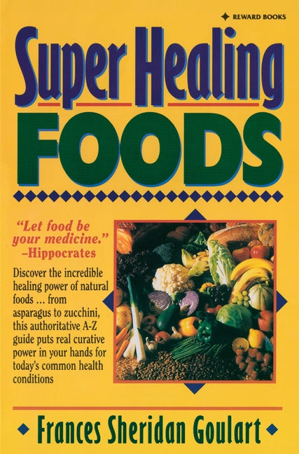 Super Healing Foods: Discover the Incredible Healing Power of Natural Foods - Ingram