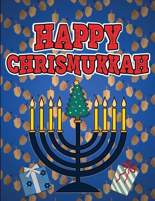 Happy Chrismukkah: Coloring Book for Hanukkah and Christmas, Activity Workbook for Toddlers & Kids Ages 1-3; 100 pages featuring both Holidays! - Ingram