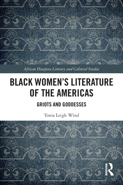 Black Women's Literature of the Americas: Griots and Goddesses - Ingram