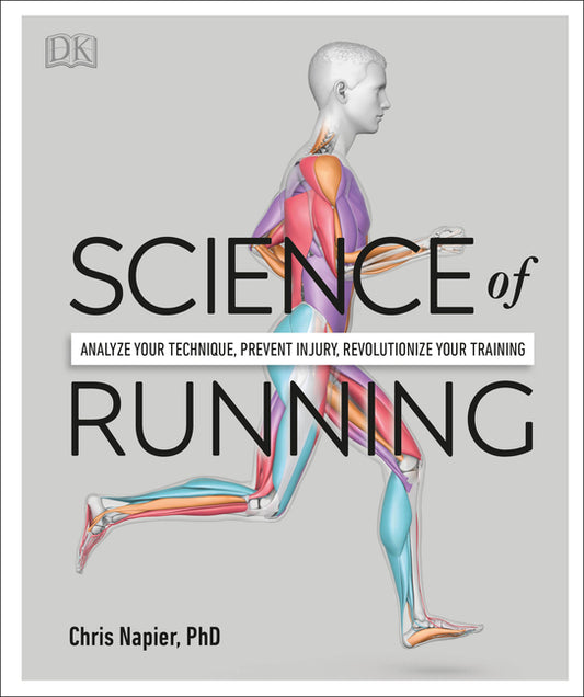 Science of Running: Analyze Your Technique, Prevent Injury, Revolutionize Your Training - Ingram