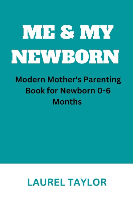 Me & My Newborn: Modern Mother's Parenting Book for Newborn 0-6 Months - Ingram