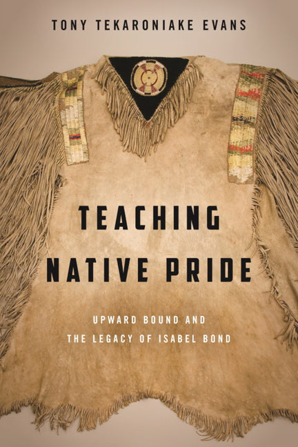 Teaching Native Pride: Upward Bound and the Legacy of Isabel Bond - Ingram