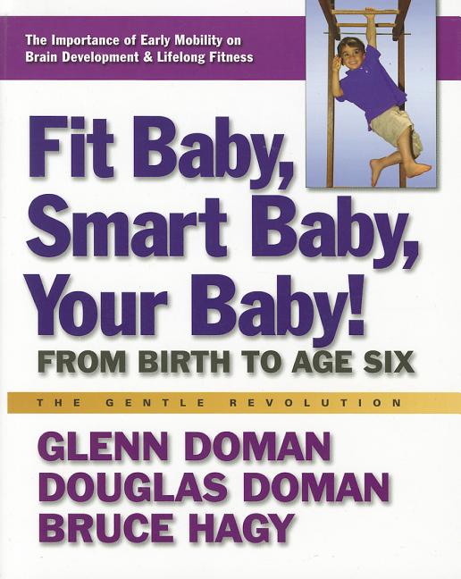 Fit Baby, Smart Baby, Your Baby! (Replaces How to Teach Your Bab) - Ingram