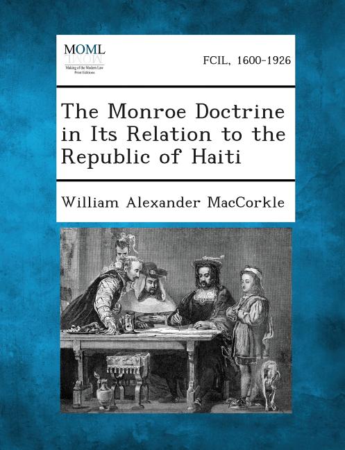 Monroe Doctrine in Its Relation to the Republic of Haiti - Ingram