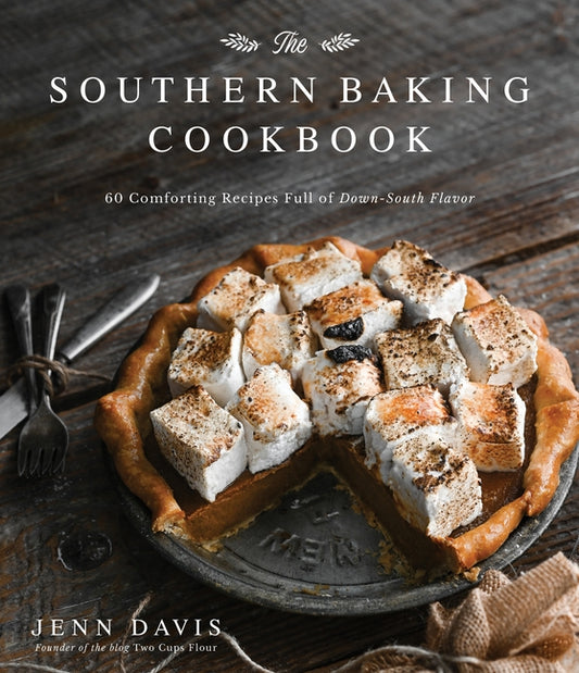 Southern Baking Cookbook: 60 Comforting Recipes Full of Down-South Flavor - Ingram