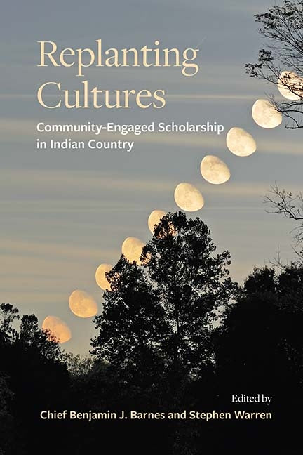 Replanting Cultures: Community-Engaged Scholarship in Indian Country - Ingram