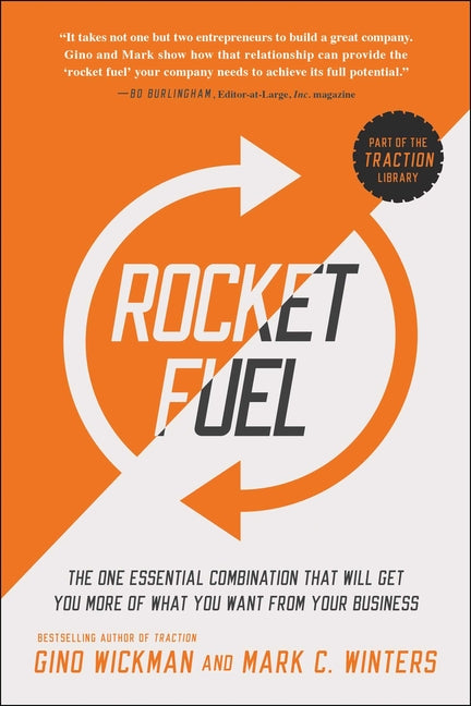 Rocket Fuel: The One Essential Combination That Will Get You More of What You Want from Your Business - Ingram