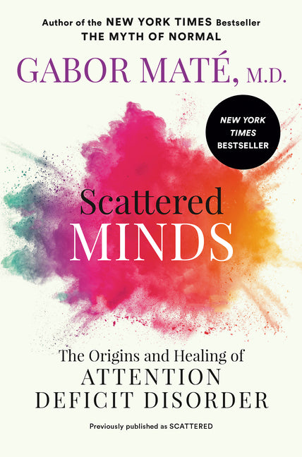 Scattered Minds: The Origins and Healing of Attention Deficit Disorder - Ingram