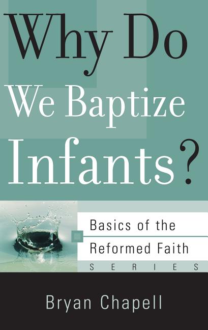 Why Do We Baptize Infants? - Ingram