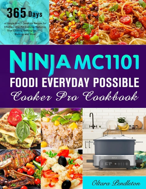 Ninja MC1101 Foodi Everyday Possible Cooker Pro Cookbook: 365 Days of Simple 8-in-1 Casserole Recipes for Effortless One-Pot Cooking, Featuring Slow C - Ingram
