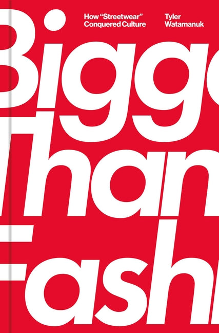 Bigger Than Fashion: How Streetwear Conquered Culture - Ingram
