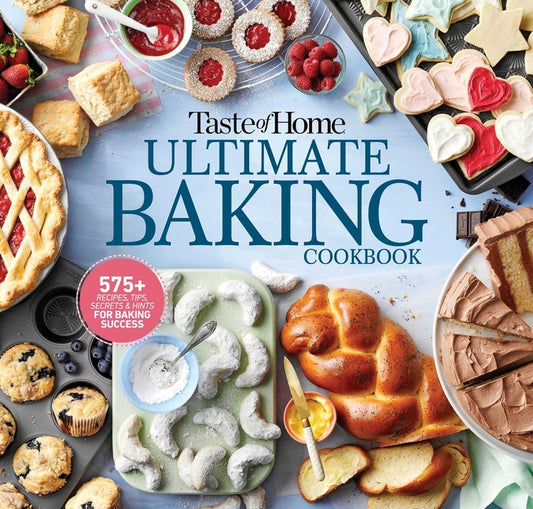 Taste of Home Ultimate Baking Cookbook: 575+ Recipes, Tips, Secrets and Hints for Baking Success - Ingram