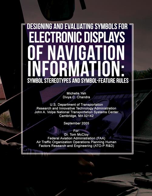 Designing and Evaluating Symbols for Electronic Displays of Navigation Information: Symbol Stereotypes and Symbol-Feature Rules - Ingram