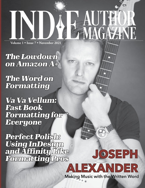 Indie Author Magazine Featuring Joseph Alexander: Formatting manuscripts for self-published authors, Using InDesign, Vellum, and Affinity to format yo - Ingram
