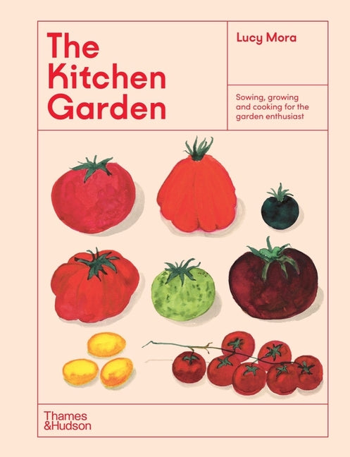 Kitchen Garden: Sowing, Growing and Cooking for the Garden Enthusiast - Ingram