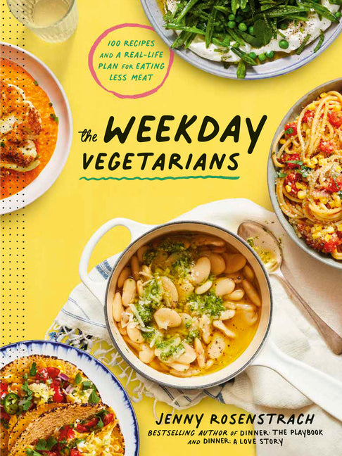 Weekday Vegetarians: 100 Recipes and a Real-Life Plan for Eating Less Meat: A Cookbook - Ingram