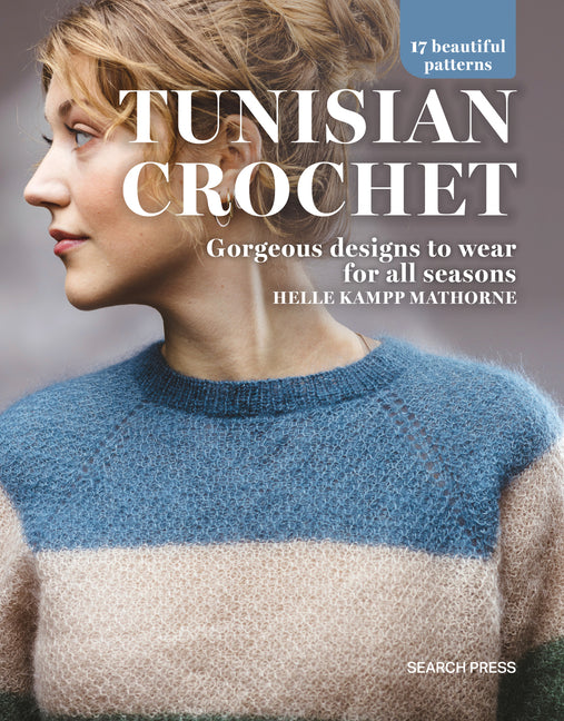 Tunisian Crochet: Gorgeous Designs to Wear for All Seasons,17 Beautiful Patterns - Ingram