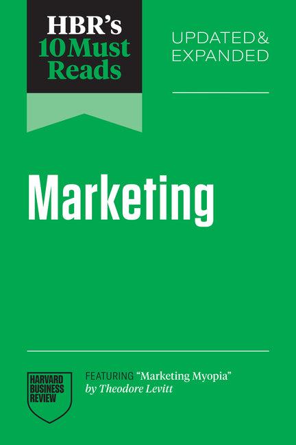 Hbr's 10 Must Reads on Marketing, Updated and Expanded (Featuring Marketing Myopia by Theodore Levitt) - Ingram