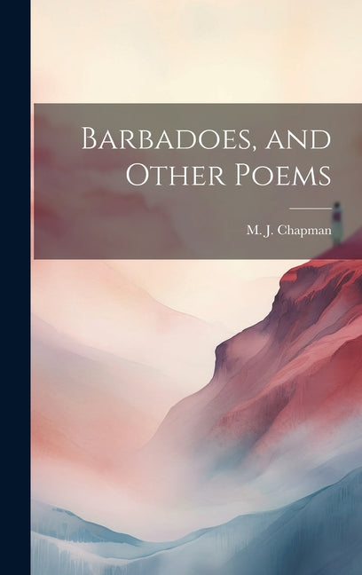 Barbadoes, and Other Poems - Ingram