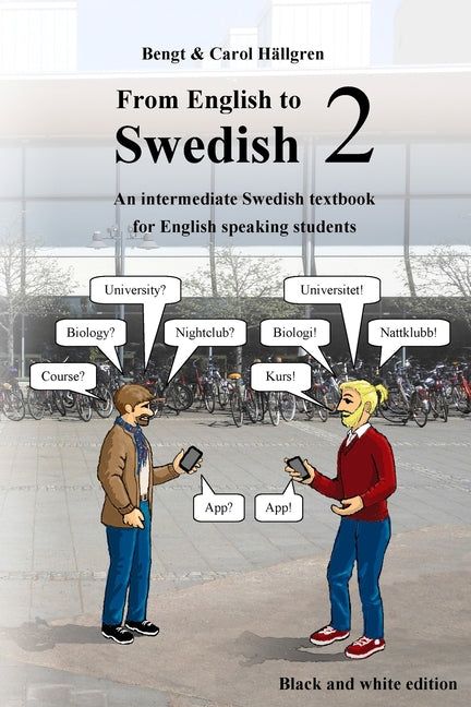 From English to Swedish 2: An intermediate Swedish textbook for English speaking students (black and white edition) - Ingram