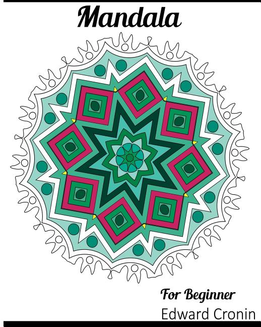 Mandala For Beginner: A Really RELAXING Colouring Book, Coloring Book for Adults and Beginner Featuring Mandalas and Henna Inspired Flowers, - Ingram