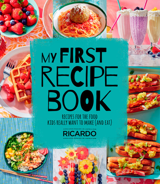 My First Recipe Book: Recipes for the Food Kids Really Want to Make (and Eat) - Ingram