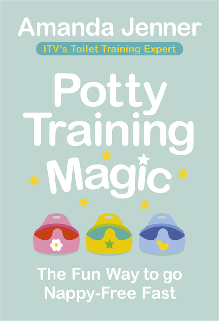 Potty Training Magic: The Fun Way to Go Nappy-Free Fast - Ingram