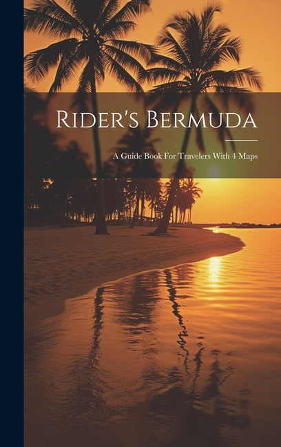 Rider's Bermuda: A Guide Book For Travelers With 4 Maps - Ingram