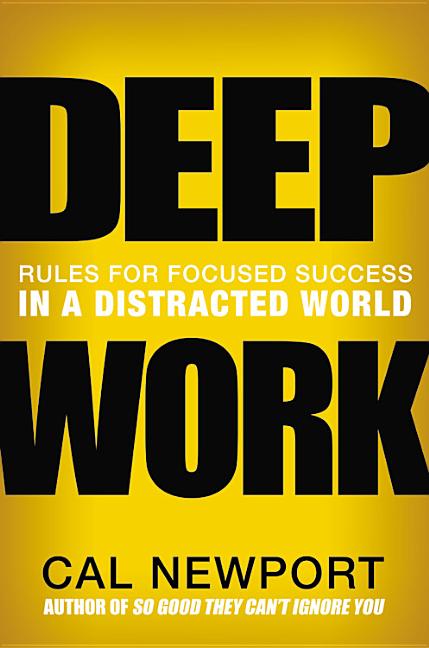 Deep Work: Rules for Focused Success in a Distracted World - Ingram