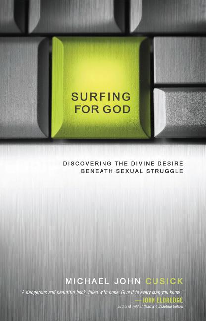 Surfing for God: Discovering the Divine Desire Beneath Sexual Struggle - Ingram