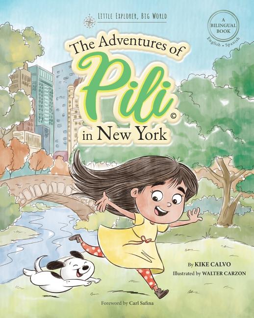 Adventures of Pili in New York. Dual Language Books for Children ( Bilingual English - Spanish ) Cuento en español: Little Explorer, Big World - Ingram