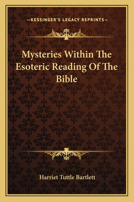 Mysteries Within The Esoteric Reading Of The Bible - Ingram