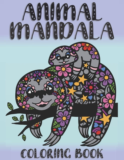 Animal Mandala Coloring Book: Zentangle patterns. Featuring a dolphin, jellyfish, narwhal, bulldog, chihuahua, butterfly, panda, sloths, owls and many - Ingram