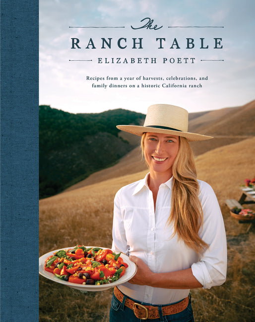 Ranch Table: Recipes from a Year of Harvests, Celebrations, and Family Dinners on a Historic California Ranch - Ingram
