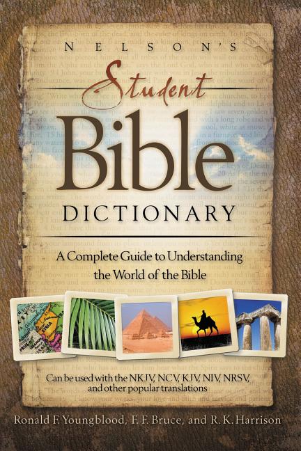 Nelson's Student Bible Dictionary: A Complete Guide to Understanding the World of the Bible - Ingram