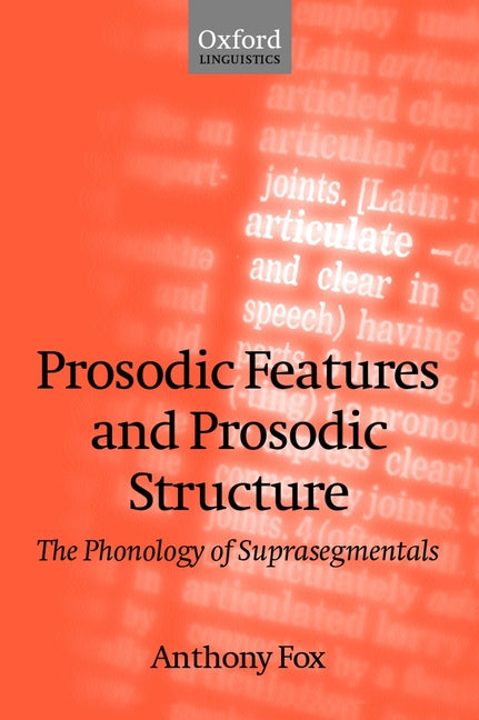 Prosodic Features and Prosodic Structure: The Phonology of Suprasegmentals (Revised) - Ingram